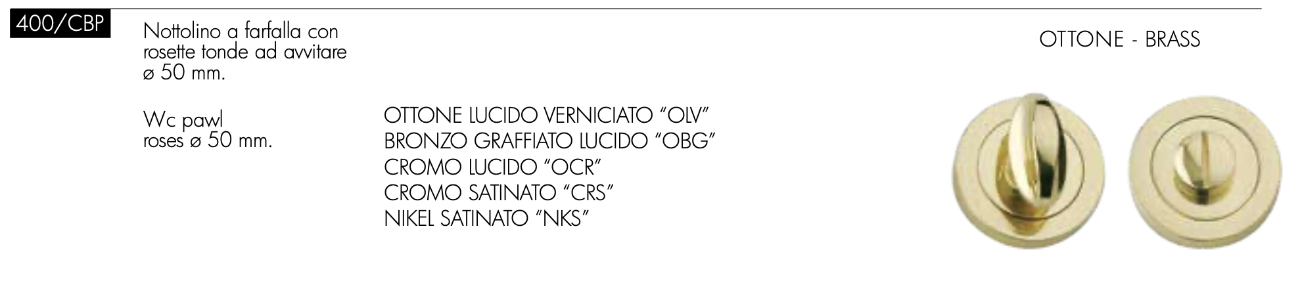 Nottolino per Porta del Bagno Arieni 400/CBP Rosetta Tonda Ø50 mm