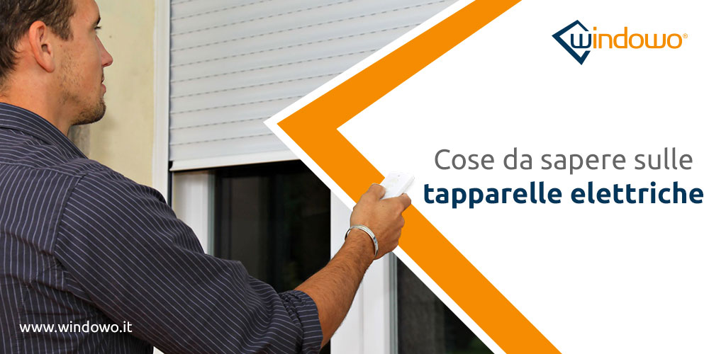 cose da sapere sulle tapparelle elettriche