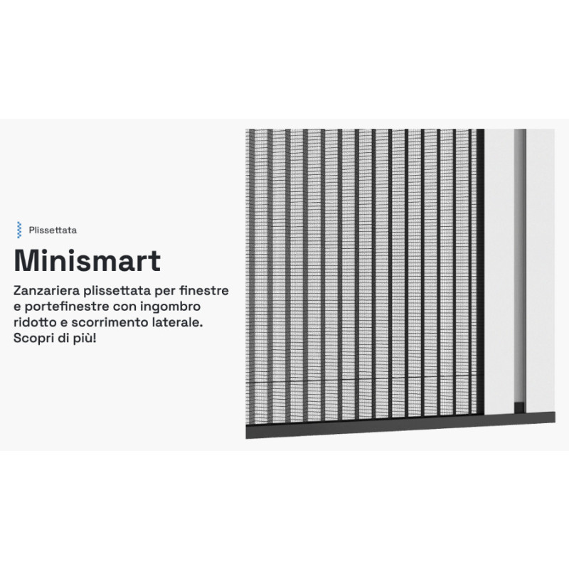 Minismart Primed Zanzariera Plissettata Sottile Ingombro Ridotto 18mm